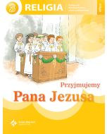 Religia sp kl.3 podr.dla ucznia - Przyjmujemy Pana Jezusa