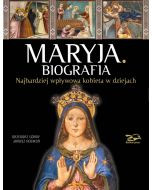 Maryja. Biografia. Najbardziej wpływowa kobieta w dziejach