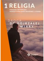 Religia szkoła branżowa 1. stopnia kl. 1 poradnik metodyczny - Droga do dojrzałej wiary