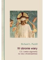 W obronie wiary. C. S. Lewisa argumenty na rzecz chrześcijaństwa