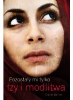 Pozostały mi tylko łzy i modlitwa