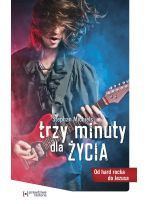 Trzy minuty dla życia. Od hard rocka do Jezusa