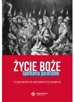 Życie Boże. Spotkania parafialne. Przygotowanie do sakramentu bierzmowania