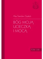 Bóg moją ucieczką i mocą. Tom VIII homilii