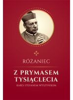 Różaniec z Prymasem Tysiąclecia kard. Stefanem Wyszyńskim