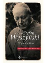 bł. Kardynał Stefan Wyszyński. Więzień w Panu