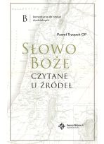 Słowo Boże czytane u źródeł. Komentarz do czytań niedzielnych. B