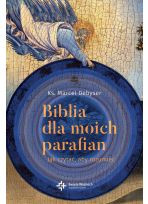 Biblia dla moich parafian. Jak czytać, aby rozumieć. Tom I