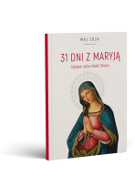 31 dni z Maryją - Siedem najważniejszych słów - Maj 2024