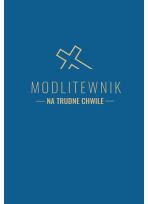 Modlitewnik na trudne chwile