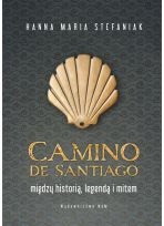 Camino de Santiago  Między historią, legendą i mitem