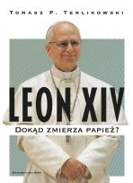 Leon XIV. Dokąd zmierza papież?