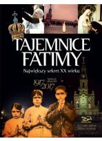 Tajemnice Fatimy. Największy sekret XX wieku