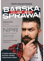 To nie jest babska sprawa! Co każdy mężczyzna powinien wiedzieć o planowaniu rodziny