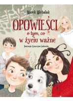 Opowieści o tym, co w życiu ważne