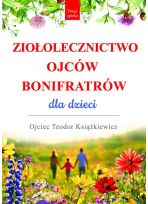 Ziołolecznictwo Ojców Bonifratrów dla dzieci