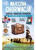 Bajeczna Chorwacja. Zabytki, Adriatyk i cevapcici
