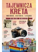 Tajemnicza Kreta. Wolność, historia, legenda