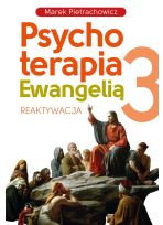 Psychoterapia Ewangelią Reaktywacja t.3