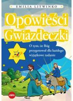 Opowieści Gwiazdeczki. O tym, że Bóg przygotował dla każdego wyjątkowe zadanie
