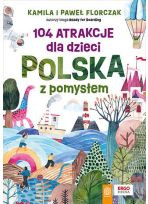 104 atrakcje dla dzieci. Polska z pomysłem