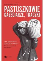 Pastuszkowie, gazeciarze, tkaczki