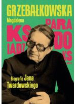 Ksiądz Paradoks. Biografia księdza Jana Twardowskiego