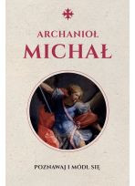 Archanioł Michał, seria: Poznawaj i módl się