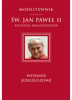 MODLITEWNIK. Św. Jan Paweł II, Apostoł Miłosierdzia