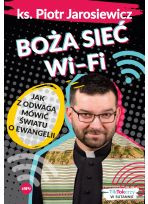 Boża sieć Wi-Fi. Jak z odwagą mówić światu o Ewangelii