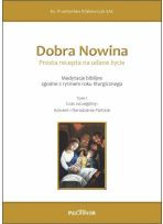 Dobra Nowina Prosta recepta na udane życie Tom I Adwent i Narodzenie Pańskie