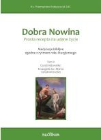 Dobra Nowina Prosta recepta na udane życie Tom II Ewangelia Marka (1-9 tydzień zwykły)