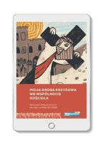 Droga Krzyżowa 2024 - Moja DROGA KRZYŻOWA we wspólnocie Kościoła  - rozważania dla dzieci PDF