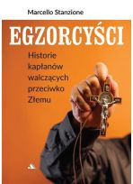 Egzorcyści. Historie kapłanów walczących przeciwko Złemu