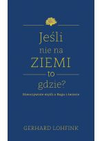 Jeśli nie na ziemi, to gdzie?