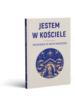 Jestem w Kościele. Przewodnik po Bożym Narodzeniu