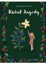 Kwiat Jagody - książka o rodzeństwie dla dzieci i nie tylko