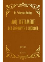 Mój testament dla zdrowych i chorych REPRINT