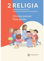 Religia sp. kl.2 poradnik metodyczny - Chcemy poznać Pana Jezusa