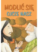 Modlić się Ojcze Nasz seria: „Modlitwy dzieci Bożych”
