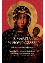 Z Maryją w nowe czasy. Mały przewodnik modlitewny. Pamiątka Nawiedzenia Matki Bożej w kopii obrazu Jasnogórskiego. Archidiecezja Gnieźnieńska 2022-2023