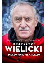 Krzysztof Wielicki. Piekło mnie nie chciało