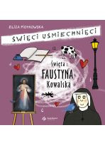 Święta Faustyna Kowalska, seria: Święci uśmiechnięci