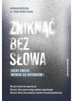 Zniknąć bez słowa Kiedy śmierć wydaje się ratunkiem