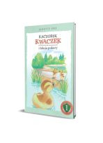 Kaczorek Kwaczek i lekcja pokory, seria: SZKOŁA CHARAKTERU
