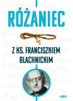 Różaniec z ks. Franciszkiem Blachnickim