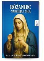 Różaniec nadzieją i siłą. Wielka nowenna różańcowa