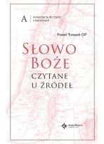 Słowo Boże czytane u źródeł. Komentarz do czytań niedzielnych. A