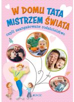 W domu tata mistrzem świata, czyli zaangażowane rodzicielstwo