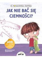 Jak nie bać się ciemności? Z poradnika smyka